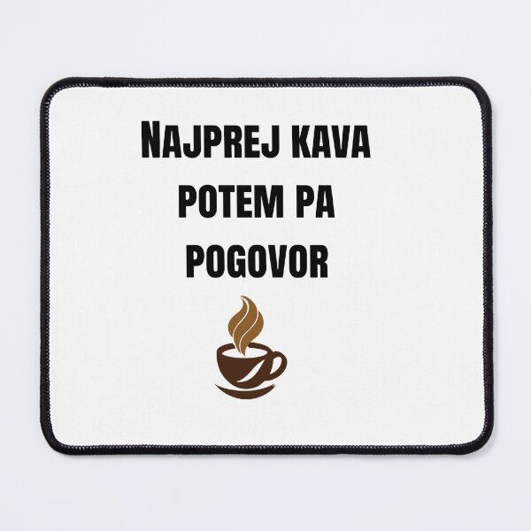 Item preview, Funny Slovenian Coffee Quote - Najprej Kava designed and sold by MorningCoffee41.