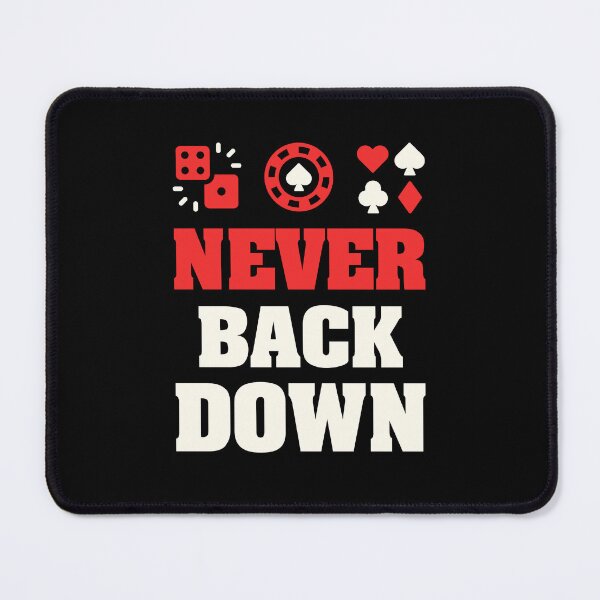 Item preview, Never Back Down Poker Gambling designed and sold by jaygo.
