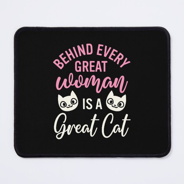 Item preview, Behind Every Great Woman is a Great Cat designed and sold by jaygo.
