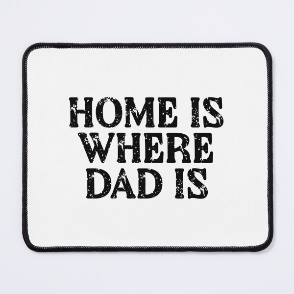 Item preview, Home is Where Dad is - Best Dad Ever Typography | Father Love Gift | Proud Dad Family Design designed and sold by 440CREATIVES.