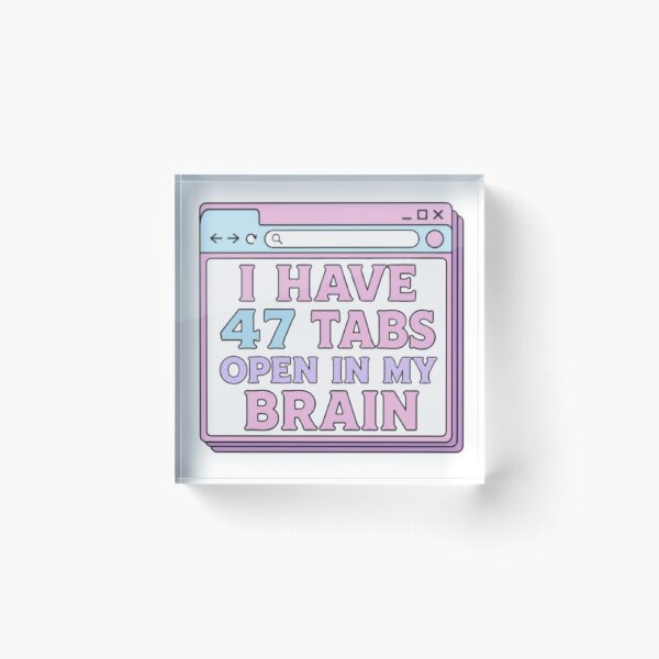 Item preview, I Have 47 Tabs Open In My Brain Funny ADHD Browser Sticker designed and sold by Farahsalama.
