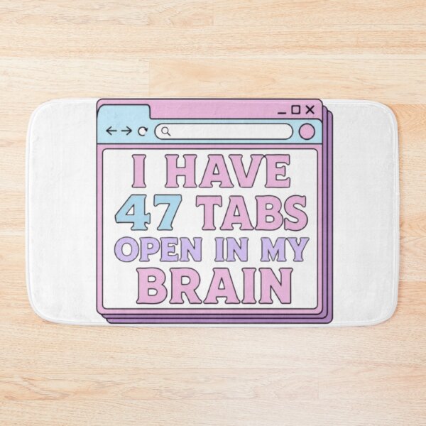 Item preview, I Have 47 Tabs Open In My Brain Funny ADHD Browser Sticker designed and sold by Farahsalama.