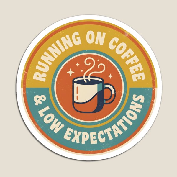 Item preview, Running On Coffee And Low Expectations Retro Circular Badge Funny designed and sold by ahmadhamdi.