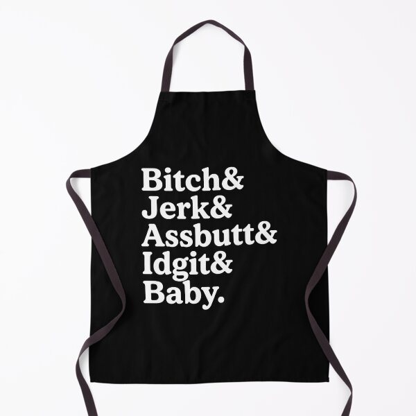 Item preview, Bitch And Jerk And Assbutt And Idjit And Baby designed and sold by DeanRoseArt.