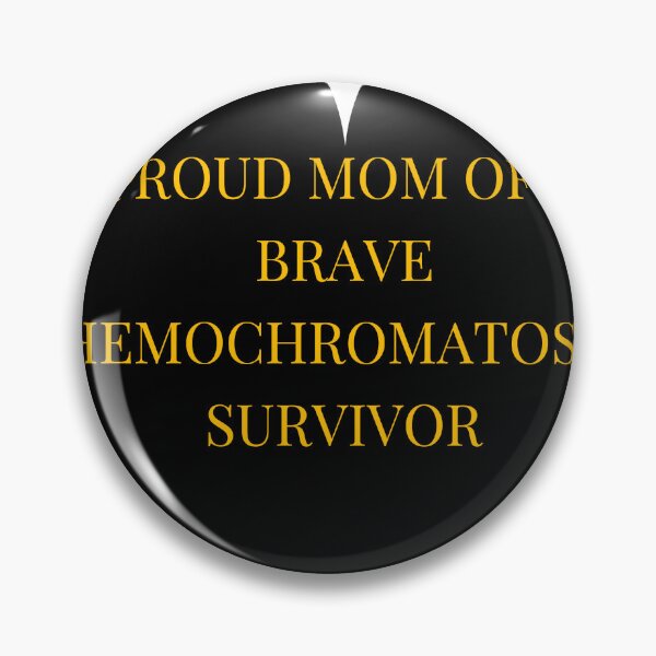 Item preview, Proud Mom of a Brave Hemochromatosis Survivor designed and sold by TheIconSmith.