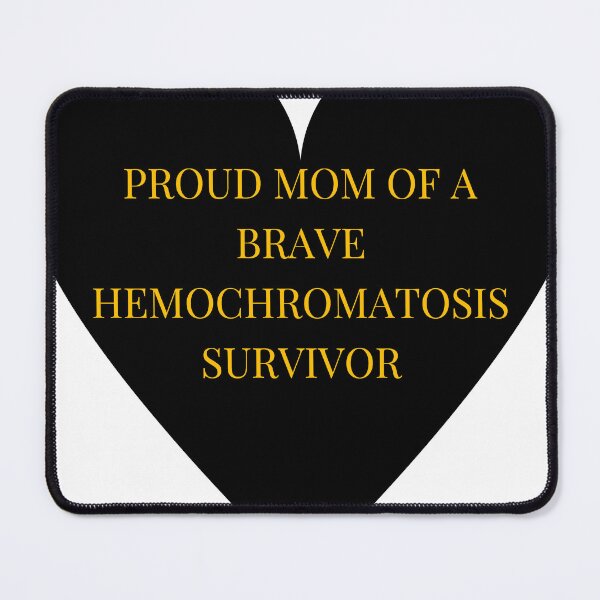 Item preview, Proud Mom of a Brave Hemochromatosis Survivor designed and sold by TheIconSmith.