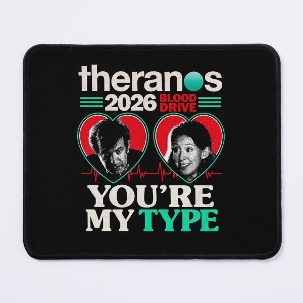 Item preview, Theranos Blood Drive Parody You're My Type designed and sold by ostenlee.