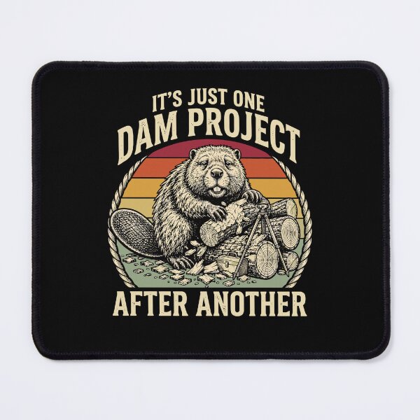 Item preview, It's Just One Dam Project After Another Beaver designed and sold by Glow-Paw-Studio.