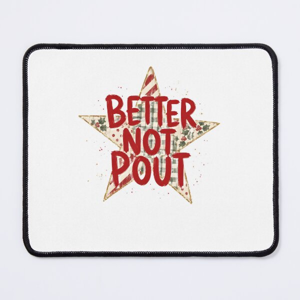Item preview, Better Not Pout Christmas Star Holiday Quote designed and sold by OddPopARt.
