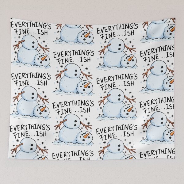 Item preview, Everything's Fine Ish Snowman Winter Humor designed and sold by OddPopARt.