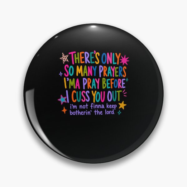 Item preview, There’s Only So Many Prayers Christian Humor designed and sold by OddPopARt.