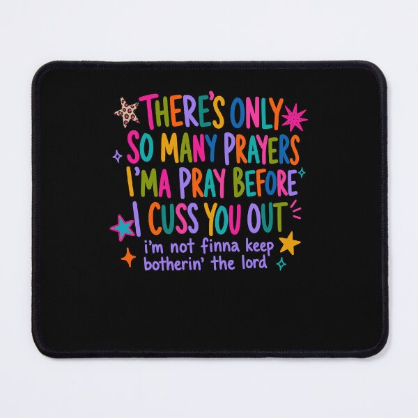 Item preview, There’s Only So Many Prayers Christian Humor designed and sold by OddPopARt.