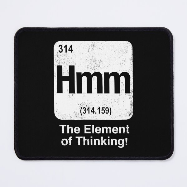 Item preview, Hmm 314 The Element of Thinking Math Humor designed and sold by OddPopARt.