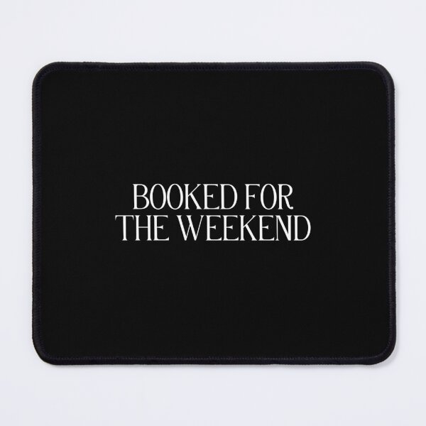 Item preview, Booked For The Weekend | Funny Book Lover Quote | Weekend Reading & Bookish Humor designed and sold by stylishdzign.
