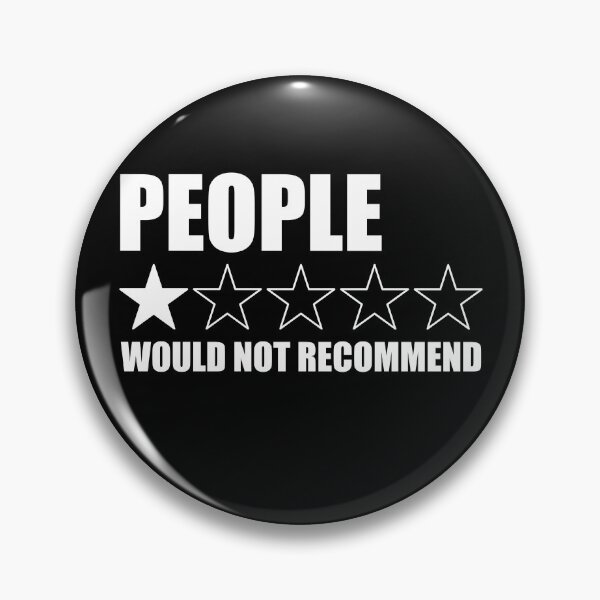 Item preview, People Would Not Recommend Funny People 1 Star Gear designed and sold by DynamicDesign.