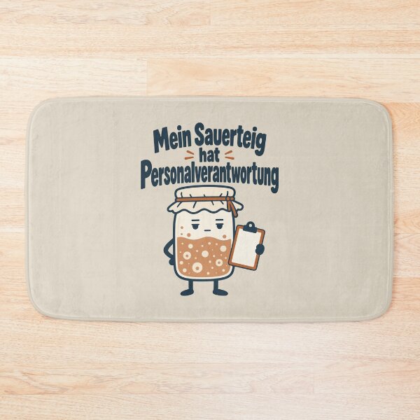 Item preview, Sourdough with personnel responsibility – baking humor designed and sold by cursotti.