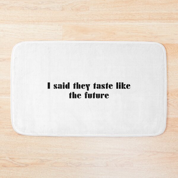 Item preview, I Said They Taste Like The Future designed and sold by vkdesign.