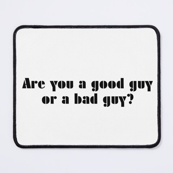 Item preview, Are You A Good Guy Or A Bad Guy? designed and sold by vkdesign.