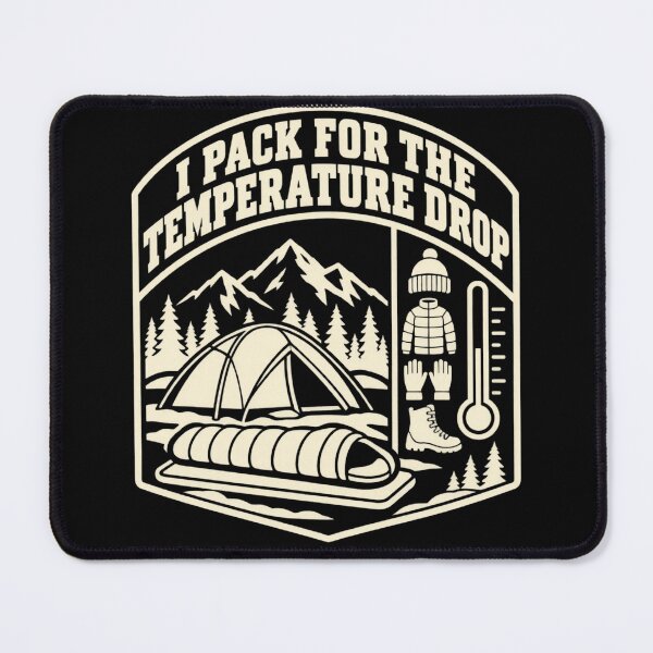 Item preview, I Pack For The Temperature Drop Winter Camping Humor designed and sold by DreamLayerStudio.