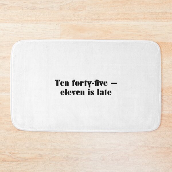 Item preview, Ten Forty-Five — Eleven Is Late designed and sold by vkdesign.