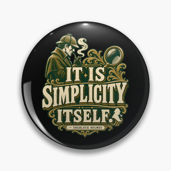 Item preview, Sherlock Holmes: It Is Simplicity Itself designed and sold by Fenay Designs.