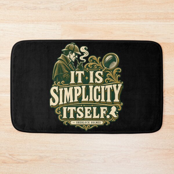 Item preview, Sherlock Holmes: It Is Simplicity Itself designed and sold by Fenay Designs.