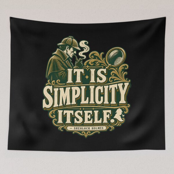 Item preview, Sherlock Holmes: It Is Simplicity Itself designed and sold by Fenay Designs.