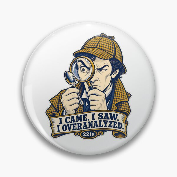 Item preview, Sherlock Holmes: I Came, I Saw, I Overanalyzed designed and sold by Fenay Designs.