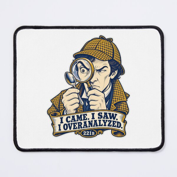 Item preview, Sherlock Holmes: I Came, I Saw, I Overanalyzed designed and sold by Fenay Designs.