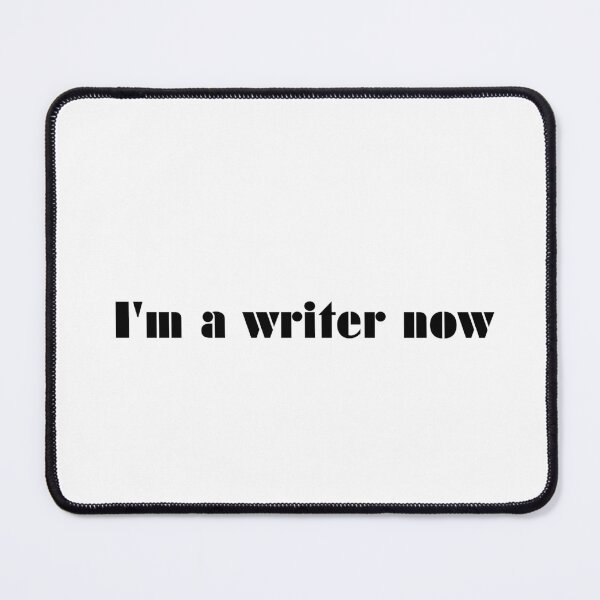 Item preview, I'm A Writer Now designed and sold by vkdesign.