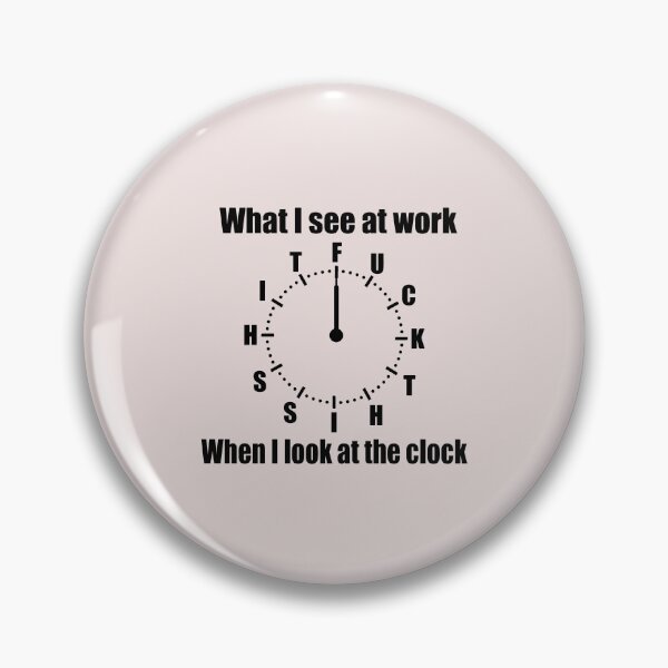 Item preview, What I See At Work When I Look At The Clock Funny designed and sold by ChuyenSuperx.
