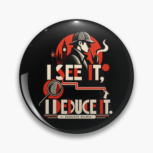 Item preview, Sherlock Holmes: I See It, I Deduce It designed and sold by Fenay Designs.