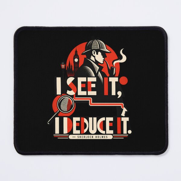 Item preview, Sherlock Holmes: I See It, I Deduce It designed and sold by Fenay Designs.