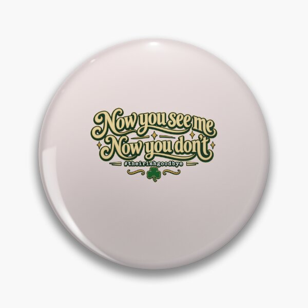 Item preview, Now You See Me Now You Dont The Irish Goodbye designed and sold by ChuyenSuperx.