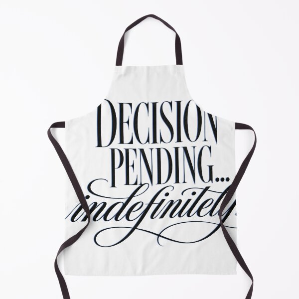 Item preview, Decision Pending... Indefinitely. | Funny Overthinking Deadpan Humor Typography designed and sold by Per My Last Nerve Studio.