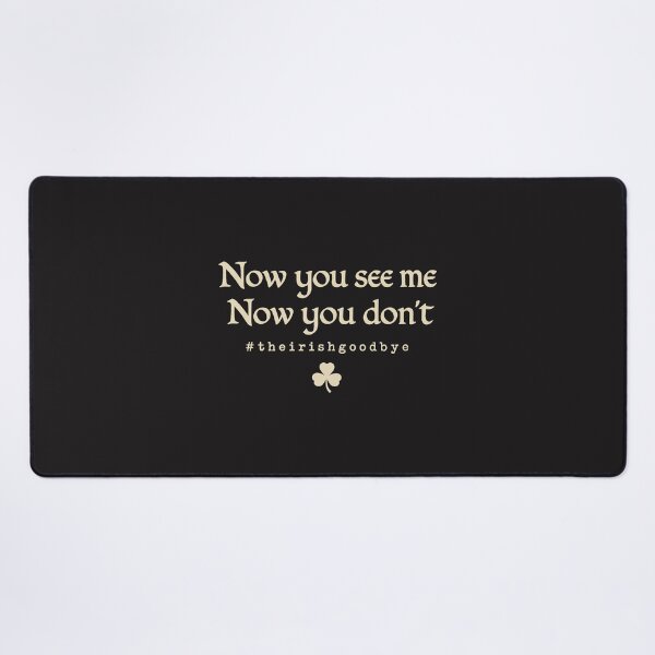 Item preview, Now You See Me Now You Dont The Irish Goodbye Celtic designed and sold by ChuyenSuperx.