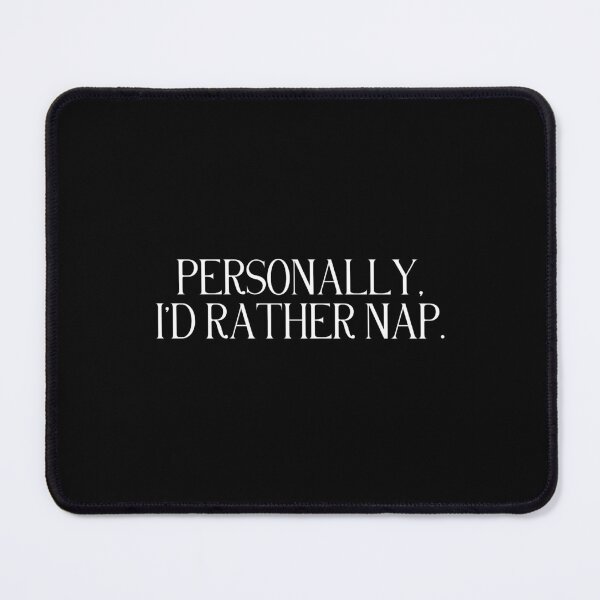 Item preview, Personally I'd Rather Nap | Funny Nap Quote | Introvert, Cozy & Sleepy Humor designed and sold by stylishdzign.