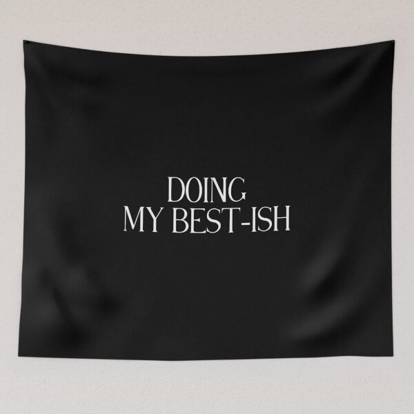 Item preview, Doing My Best-ish | Funny Relatable Quote | Self Deprecating & Everyday Life Humor designed and sold by stylishdzign.