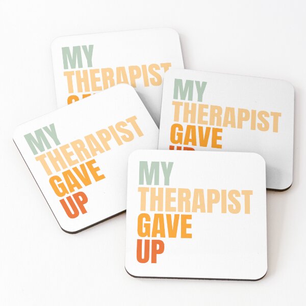 Item preview, My-Therapist-gave-up designed and sold by Dondonmart.