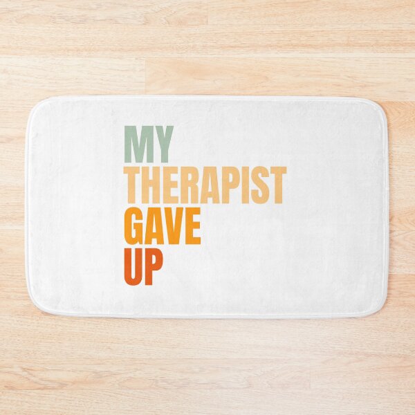 Item preview, My-Therapist-gave-up designed and sold by Dondonmart.