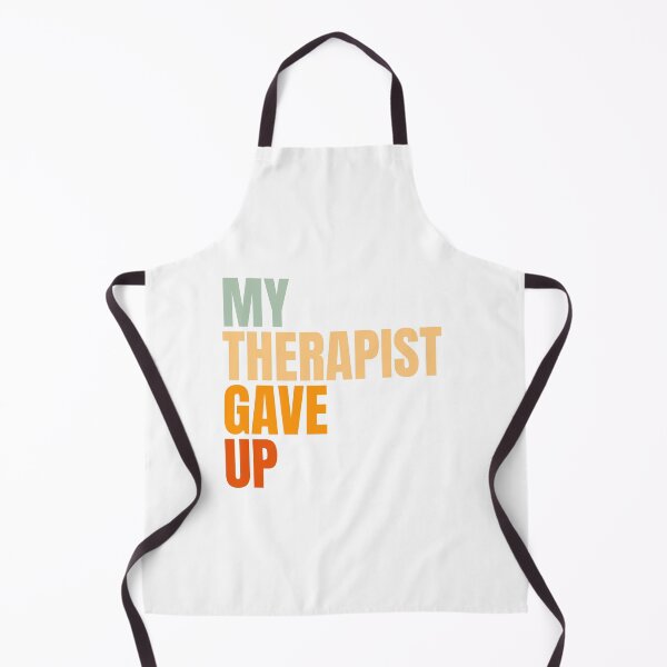 Item preview, My-Therapist-gave-up designed and sold by Dondonmart.