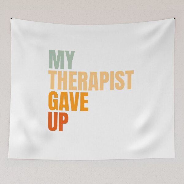 Item preview, My-Therapist-gave-up designed and sold by Dondonmart.