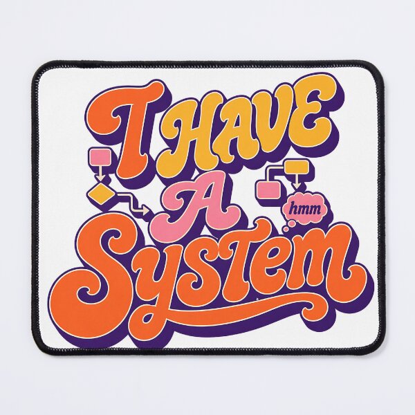 Item preview, Have a System | Funny Workflow Humor Retro Typography designed and sold by Per My Last Nerve Studio.