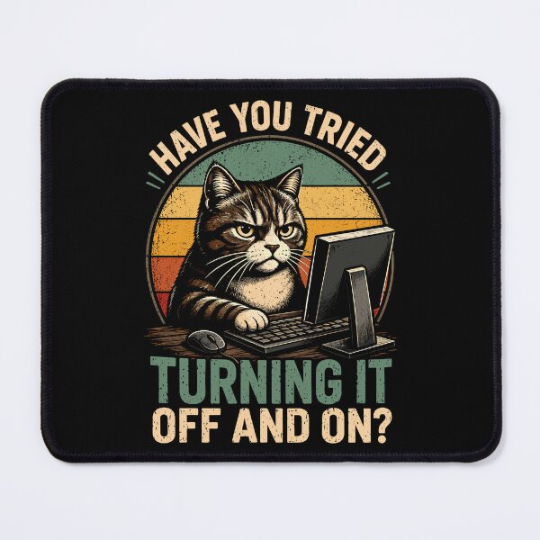 Item preview, Have You Tried Turing It Off And On Funny Cat IT Support designed and sold by gordonbwyashop.
