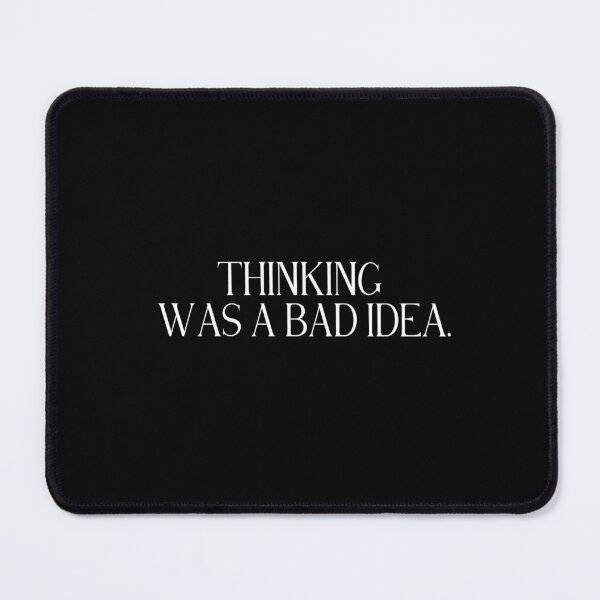 Item preview, Thinking Was A Bad Idea | Funny Overthinking Quote | Busy Mind & Relatable Humor designed and sold by stylishdzign.