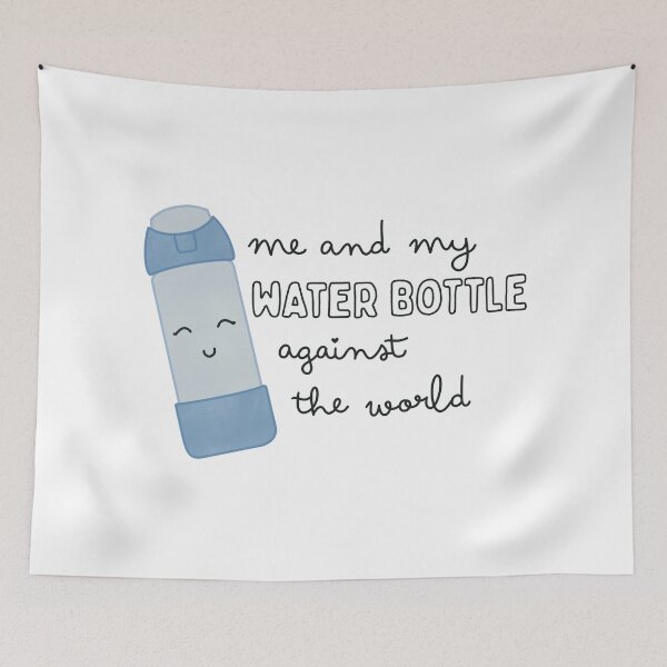 Item preview, Me and My Water Bottle Against the World designed and sold by winterpumpkin.