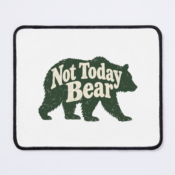 Item preview, Not Today Bear - Hiking Humor designed and sold by CampAndCoast.
