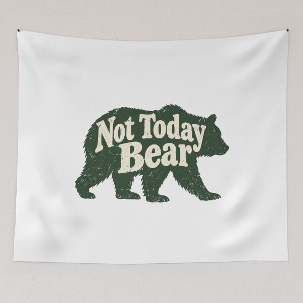 Item preview, Not Today Bear - Hiking Humor designed and sold by CampAndCoast.