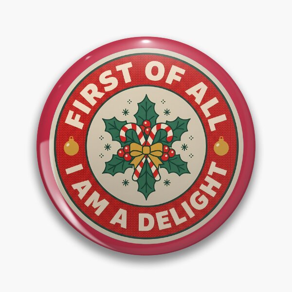 Item preview, First Of All I Am A Delight Badge designed and sold by DripCultureLab.