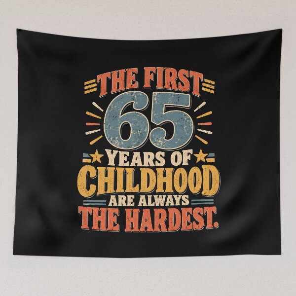 Item preview, The First 65 Years Of Childhood Are Always The Hardest designed and sold by a-turner-paint.